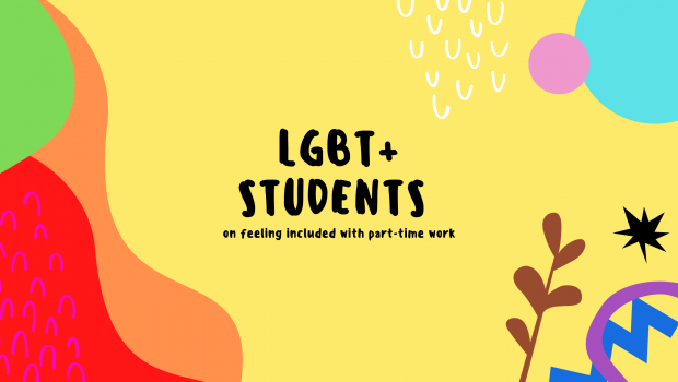 Blog Banner - title LGBT+ Students - feeling included with part time work