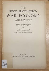 The book production war economy agreement the schedule with an introduction and notes on interpretation. 1942. MARK LONGMAN LIBRARY--070.5-PUB