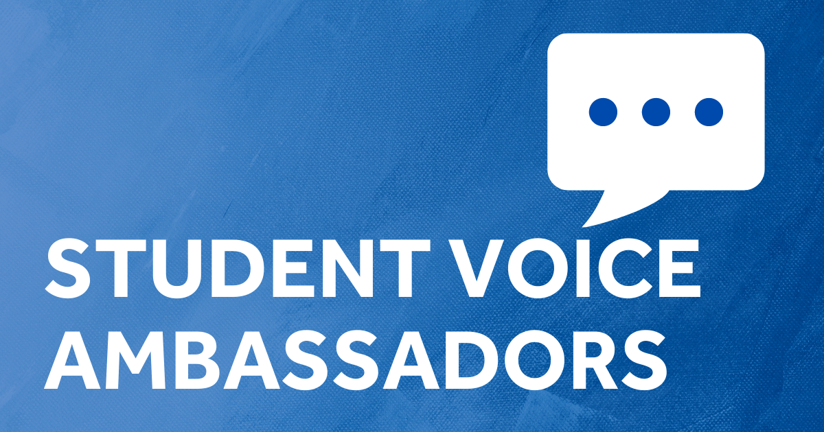 Blue background. Text: Student Voice Ambassadors. Image of speech bubble