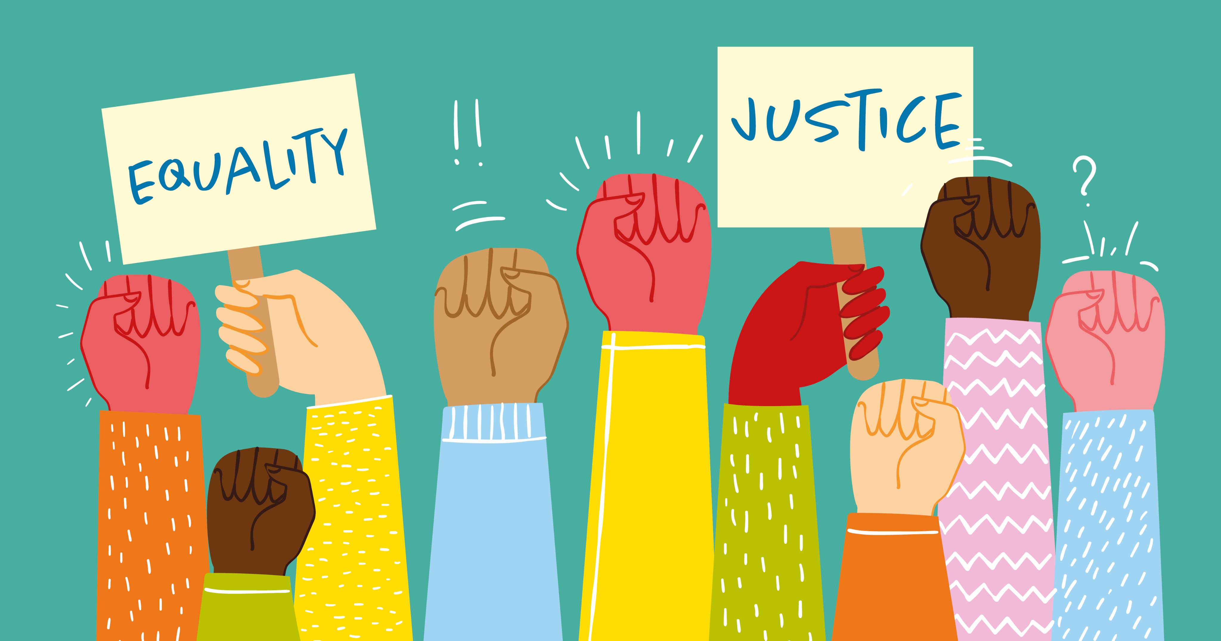 Colourful illustrated graphic, hands in air anf banners showing reading 'Equality' and 'Justice'. Teal background.