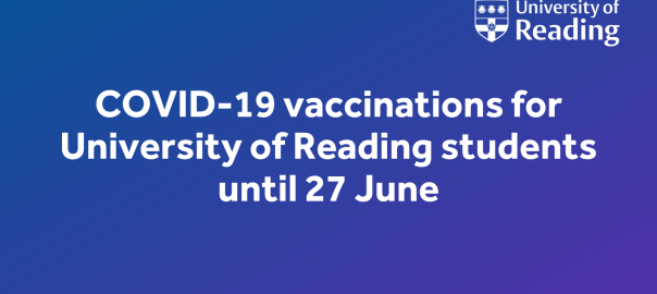 Blue background: COVID-19 vaccinations for University of Reading students until 27 June
